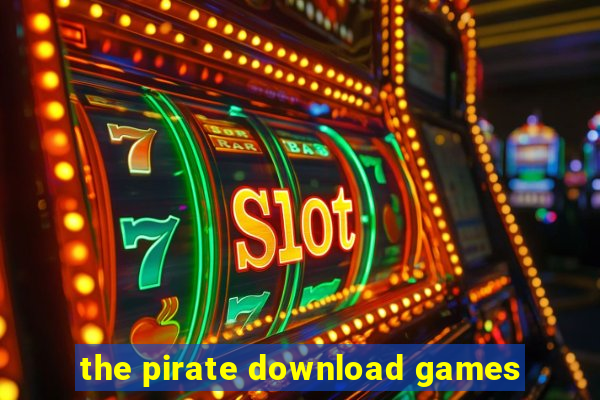 the pirate download games